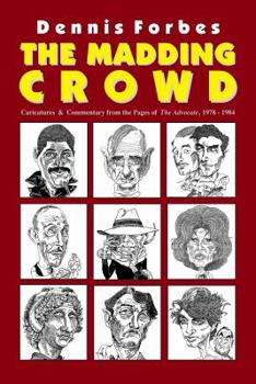 Paperback The Madding Crowd, Caricatures & Commentary from the Pages of The Advocate, 1978-1984 Book
