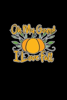 Oh My Gourd I Love Fall: A5 (Handtaschenformat) Geocaching Notizbuch für über 200 Geocaches. Geocaching Journal für gefundene Caches mit vorgedruckten Notizfeldern. (German Edition)