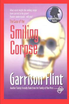 Case of the Smiling Corpse - Book #2 of the Raymond Masters