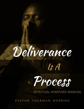 Paperback Deliverance Is A Process: Spiritual Warfare Manual Book