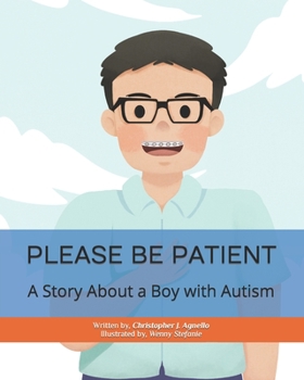 Paperback Please Be Patient: A Story About a Boy with Autism Book