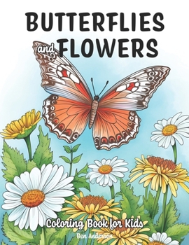 Paperback Butterflies and Flowers: Coloring Book for Kids Ages 6-12 - 50 Simple Flower with Butterfly Coloring Pages Book