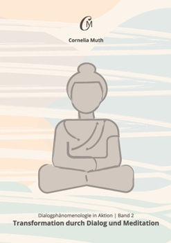 Paperback Dialogphänomenologie in Aktion: Band 2: Transformation durch Dialog und Meditation [German] Book