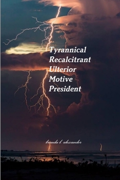 Paperback Tyrannical Recalcitrant Ulterior Motive President Book