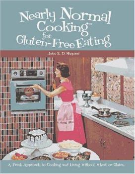 Paperback Nearly Normal Cooking For Gluten-Free Eating: A Fresh Approach to Cooking and Living Without Wheat or Gluten Book