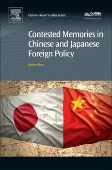 Hardcover Contested Memories in Chinese and Japanese Foreign Policy Book