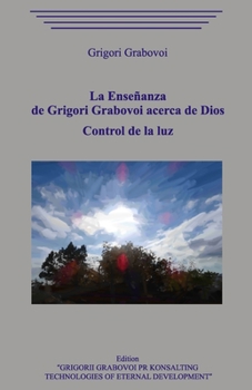 Paperback La Enseñanza de Grigori Grabovoi acerca de Dios. Control de la luz [Spanish] Book
