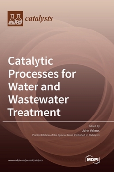 Hardcover Catalytic Processes for Water and Wastewater Treatment Book