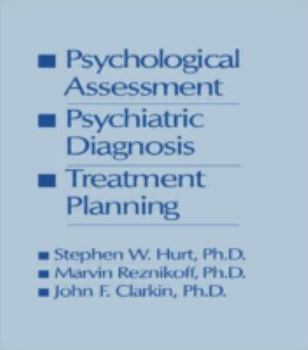 Hardcover Psychological Assessment, Psychiatric Diagnosis, and Treatment Planning Book