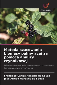 Metoda szacowania biomasy palmy acai za pomoca analizy czynnikowej (Polish Edition)