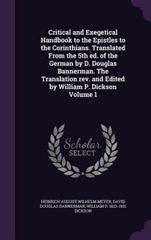 Hardcover Critical and Exegetical Handbook to the Epistles to the Corinthians. Translated From the 5th ed. of the German by D. Douglas Bannerman. The Translatio Book