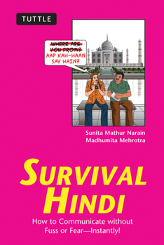 Paperback Survival Hindi: How to Communicate Without Fuss or Fear - Instantly! (Hindi Phrasebook & Dictionary) Book