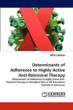 Paperback Determinants of Adherence to Highly Active Anti-Retroviral Therapy Book