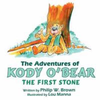 Paperback The Adventures of Kody O'Bear: The First Stone Book