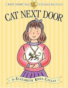 The Cat Next Door (Magic Charm) - Book  of the Magic Charms