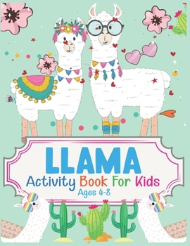 Paperback Llama Activity Book For Kids Ages 4-8: A Fun Kid Workbook Game For Learning, Coloring, Dot To Dot, Mazes and More Book