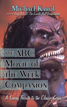 Paperback The ABC Movie of the Week Companion: A Loving Tribute to the Classic Series Book