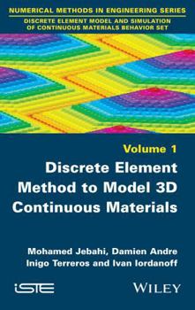 Hardcover Discrete Element Method to Model 3D Continuous Materials Book