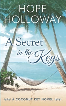 A Secret in the Keys - Book #1 of the Coconut Key