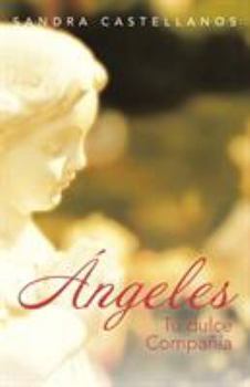 Paperback Angeles: Tu Dulce Compania [Spanish] Book