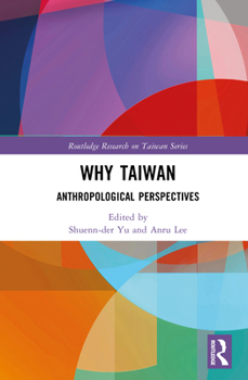 Hardcover Why Taiwan?: Anthropological Perspectives Book