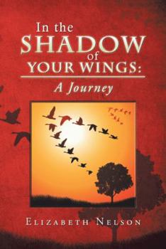 Paperback In the Shadow of Your Wings: A Journey Book