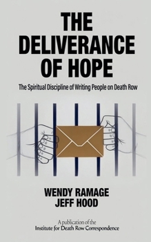 The Deliverance of Hope: The Spiritual Discipline of Writing People on Death Row