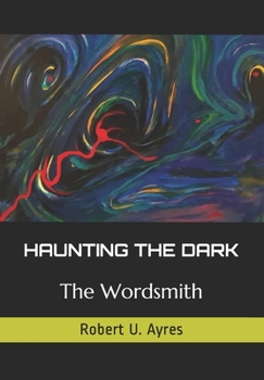 Paperback Haunting The Dark: The Wordsmith Book