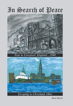 In Search of Peace : Fear in Liverpool, England... 1940 Escaping to Cleveland, Ohio