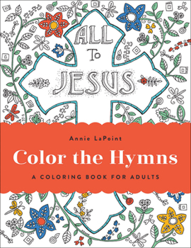 Paperback Color the Hymns: A Coloring Book for Adults Book