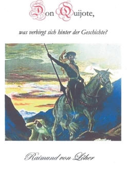 Paperback Don Quijote, was verbirgt sich hinter der Geschichte? [German] Book