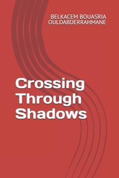 Crossing Through Shadows