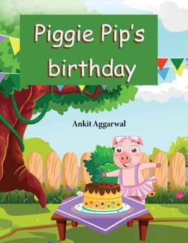 Paperback Piggie Pip's Birthday: Party in a Farm Book