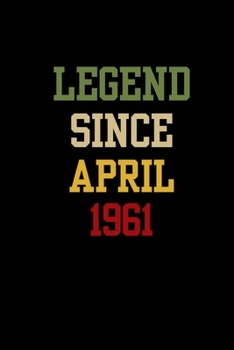 Legend Since April 1961 Best 59th Anniversary Gift For Men & Women: Journal / Notebook / Diary Gift 120 pages, 6”x9”, Soft Cover, Matte Finish