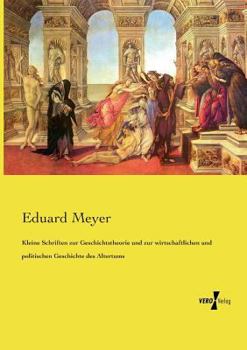Paperback Kleine Schriften zur Geschichtstheorie und zur wirtschaftlichen und politischen Geschichte des Altertums [German] Book