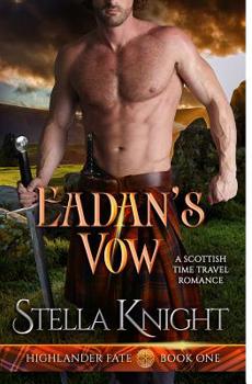 Eadan's Vow: A Scottish Time Travel Romance - Book #1 of the Highlander Fate