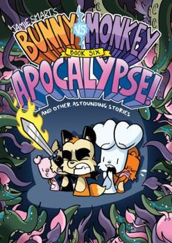 Bunny vs Monkey 6: Apocalypse - Book #6 of the Bunny vs Monkey