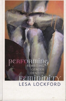 Paperback Performing Femininity: Rewriting Gender Identity Book