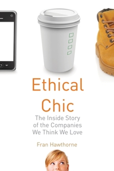 Paperback Ethical Chic: The Inside Story of the Companies We Think We Love Book
