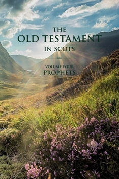 Paperback The Old Testament in Scots: Volume Four: Prophets [Scots] Book