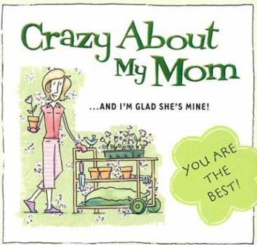 Paperback Crazy about My Mom: And I'm Glad She's Mine Book