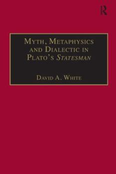 Paperback Myth, Metaphysics and Dialectic in Plato's Statesman Book