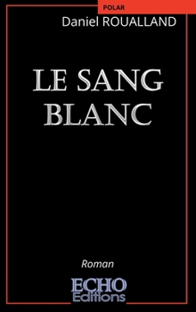 Paperback Le sang blanc [French] Book