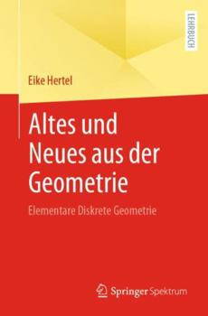 Paperback Altes Und Neues Aus Der Geometrie: Elementare Diskrete Geometrie [German] Book