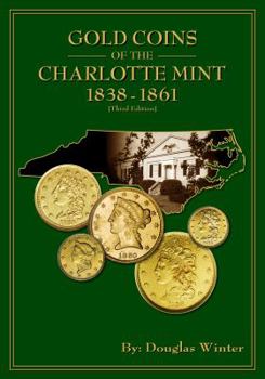 Paperback Gold Coins of the Charlotte Mint: 1838-1861 Book