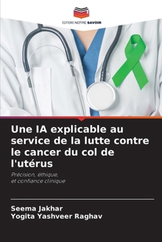 Une IA explicable au service de la lutte contre le cancer du col de l'utérus (French Edition)
