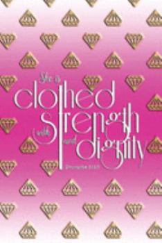 Proverbs 31:25 - She Is Clothed With Strength And Dignity: College-Ruled 6x9 Blank Lined 120 Pages Journal Notebook With Matte Wraparound Artwork Cover