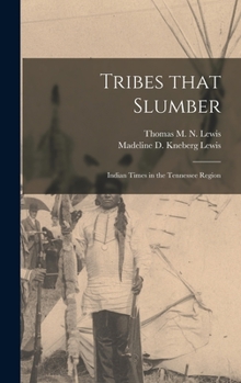 Hardcover Tribes That Slumber; Indian Times in the Tennessee Region Book