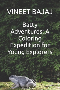 Paperback Batty Adventures: A Coloring Expedition for Young Explorers Book