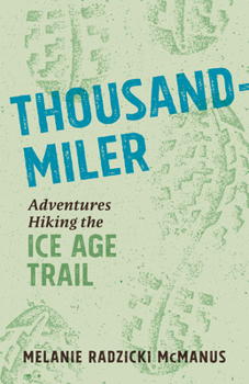 Paperback Thousand-Miler: Adventures Hiking the Ice Age Trail Book